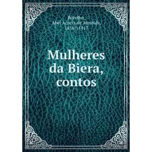   da Biera, contos: Abel Acacia de Almeida, 1856? 1917 Botelho: Books