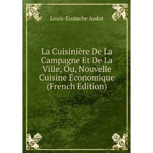 La CuisiniÃ¨re De La Campagne Et De La Ville, Ou, Nouvelle Cuisine 