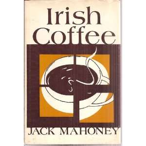  Irish coffee: Jack Mahoney: Books