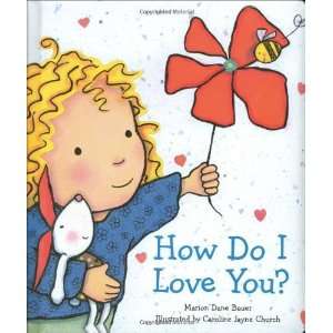  How Do I Love You? [Board book]: Marion Dane Bauer: Books