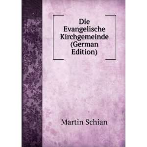   Die Evangelische Kirchgemeinde (German Edition) Martin Schian Books
