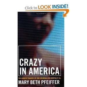   Our Criminalized Mentally Ill [Paperback] Mary Beth Pfeiffer Books