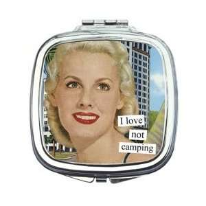  I love not camping Compact Mirror by Anne Taintor: Beauty