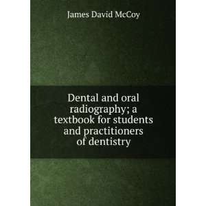   for students and practitioners of dentistry James David McCoy Books