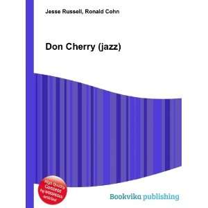  Don Cherry (jazz): Ronald Cohn Jesse Russell: Books