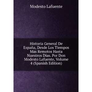   Modesto Lafuente, Volume 4 (Spanish Edition): Modesto Lafuente: Books