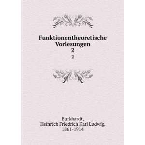   Heinrich Friedrich Karl Ludwig, 1861 1914 Burkhardt Books