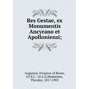   of Rome, 63 B.C. 14 A.D,Mommsen, Theodor, 1817 1903 Augustus Books