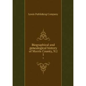   history of Morris County, N.J. 1 Lewis Publishing Company Books