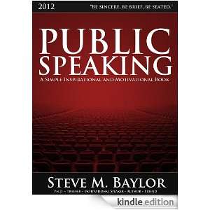 Public Speaking   Become A Professional Speaker: Steve M Baylor 