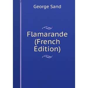  Flamarande (French Edition): George Sand: Books