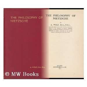  The Philosophy of Nietzsche A. Wolf Books