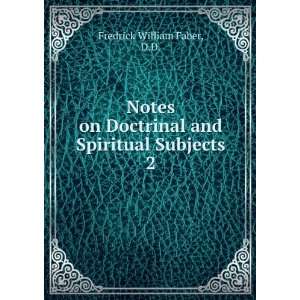  Notes on Doctrinal and Spiritual Subjects. 2: D.D 