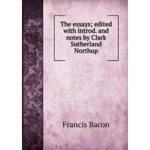   introd. and notes by Clark Sutherland Northup: Francis Bacon: Books