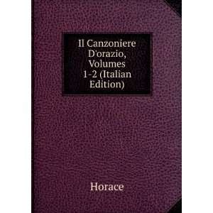  Il Canzoniere Dorazio, Volumes 1 2 (Italian Edition) Horace Books