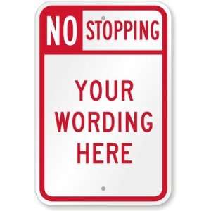  No Stopping   Your Wording Here Engineer Grade Sign, 18 x 