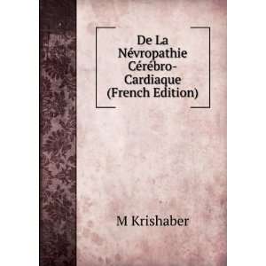   vropathie CÃ©rÃ©bro Cardiaque (French Edition) M Krishaber Books