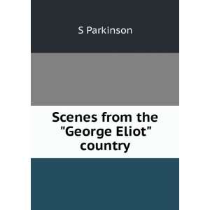  Scenes from the George Eliot country S Parkinson Books