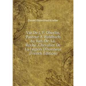  Vie De J. F. Oberlin, Pasteur Ã? Waldbach Au Ban De La 