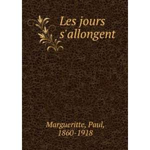  Les jours sallongent Paul, 1860 1918 Margueritte Books