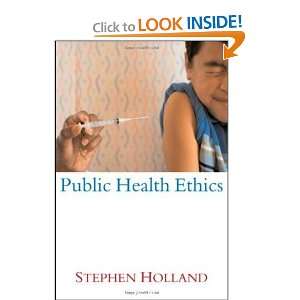  Public Health Ethics [Paperback] Stephen Holland Books