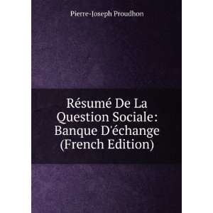   : Banque DÃ©change (French Edition): Pierre Joseph Proudhon: Books