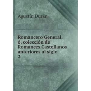   , Ã³, colecciÃ³n de Romances Castellanos anteriores al siglo . 2