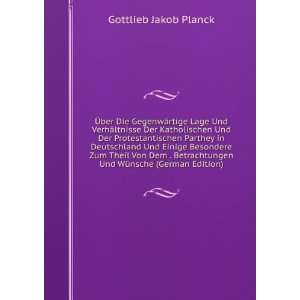   Und WÃ¼nsche (German Edition) Gottlieb Jakob Planck Books