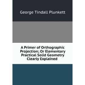   Solid Geometry Clearly Explained . George Tindall Plunkett Books