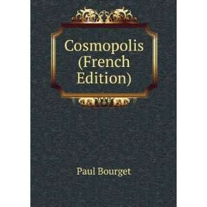  Cosmopolis (French Edition): Paul Bourget: Books