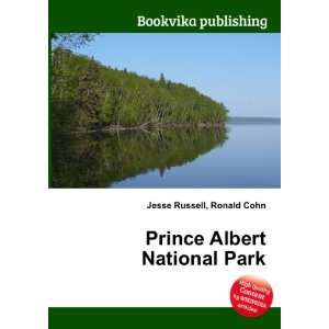    Prince Albert National Park: Ronald Cohn Jesse Russell: Books