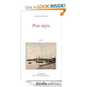 Port sépia (French Edition) Alain Quella Villéger  