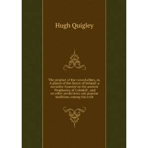   and popular traditions among the Irish: Hugh Quigley: Books