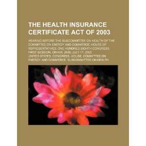  The Health Insurance Certificate Act of 2003 hearing 