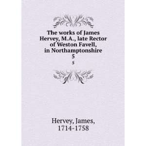  The works of James Hervey, M.A., late Rector of Weston 