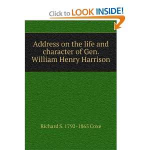   of Gen. William Henry Harrison Richard S. 1792 1865 Coxe Books