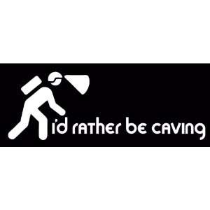  Id Rather Be Caving Spelunker Cave Vinyl Decal Sticker 