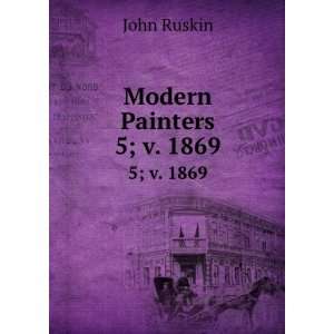  Modern Painters. 5; v. 1869 John Ruskin Books