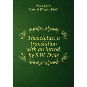   with an introd. by S.W. Dyde: Dyde, Samuel Walter, 1862  Plato: Books