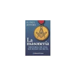  La Masoneria: Historia De Una Sociedad Secreta/story of a 