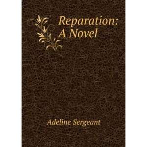  Reparation A Novel Adeline Sergeant Books