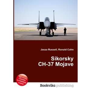  Sikorsky CH 37 Mojave Ronald Cohn Jesse Russell Books
