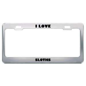  I Love Sloths Animals Metal License Plate Frame Tag Holder 