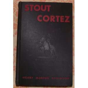  Stout Cortez A Biography of the Spanish Conquest Henry 