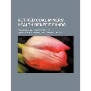  Retired coal miners health benefit funds financial 