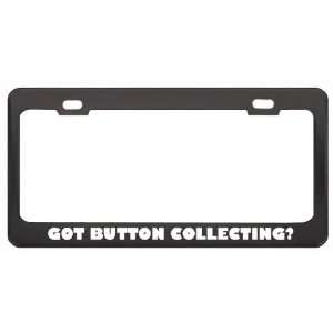 Got Button Collecting? Hobby Hobbies Black Metal License Plate Frame 
