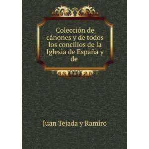   de la Iglesia de EspaÃ±a y de . Juan Tejada y Ramiro Books