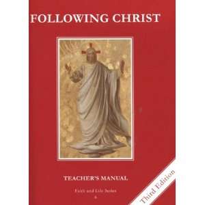 Following Christ Teacher Manual: Grade 6 Faith and Life 3rd ed 