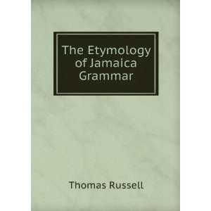  The Etymology of Jamaica Grammar Thomas Russell Books