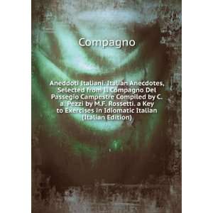  Aneddoti Italiani. Italian Anecdotes, Selected from Il Compagno 